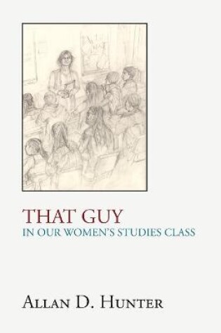 Cover of That Guy in Our Women's Studies Class