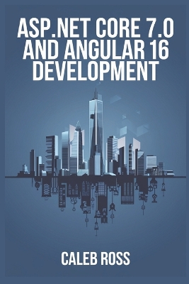 Book cover for ASP NET Core 7.0 and Angular 16 Development