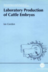Book cover for Laboratory Production of Cattle Embryos