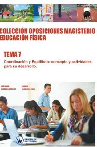 Cover of Coleccion Oposiciones Magisterio Educacion Fisica. Tema 7