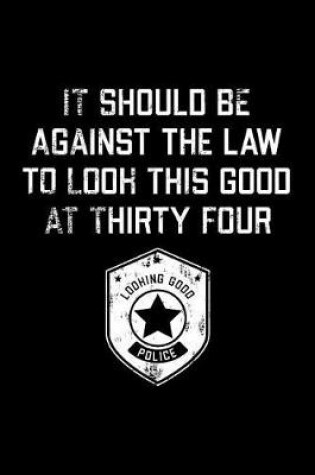 Cover of It Should Be Against The Law thirty four