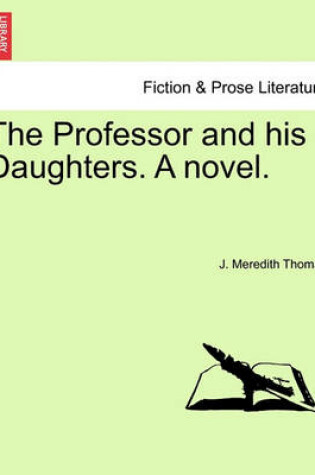 Cover of The Professor and His Daughters. a Novel.