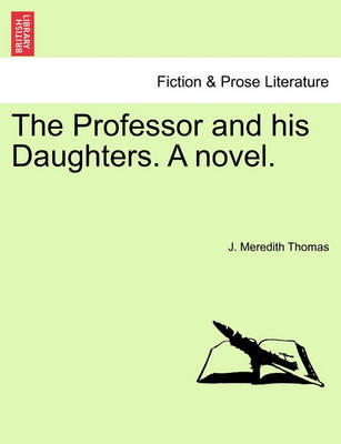 Book cover for The Professor and His Daughters. a Novel.