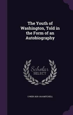 Book cover for The Youth of Washington, Told in the Form of an Autobiography