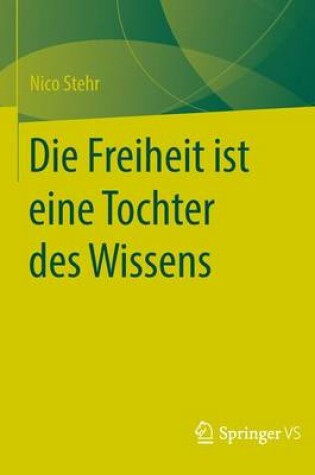 Cover of Die Freiheit Ist Eine Tochter Des Wissens