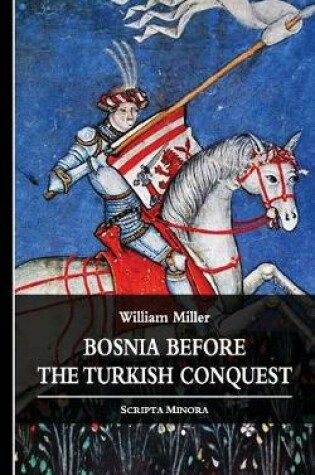 Cover of Bosnia before the Turkish Conquest