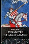 Book cover for Bosnia before the Turkish Conquest