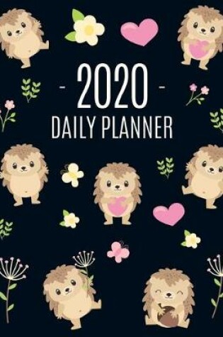 Cover of Cute Hedgehog Daily Planner 2020