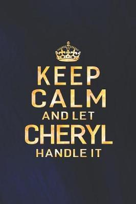 Book cover for Keep Calm and Let Cheryl Handle It