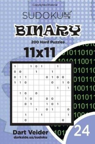 Cover of Sudoku Binary - 200 Hard Puzzles 11x11 (Volume 24)