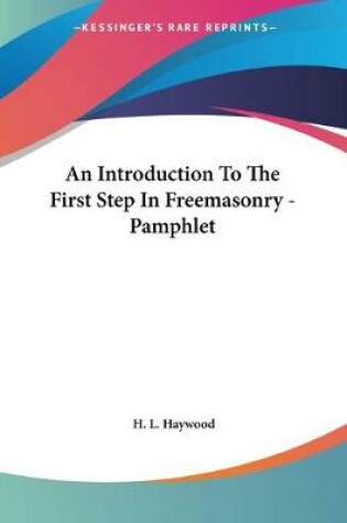Cover of An Introduction To The First Step In Freemasonry - Pamphlet