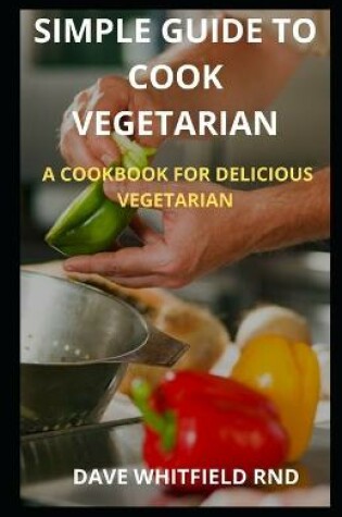 Cover of Simple Guide to Cook Vegetarian