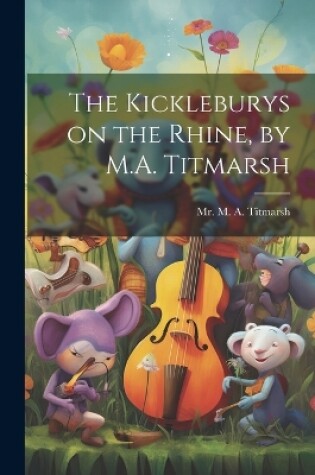 Cover of The Kickleburys on the Rhine, by M.A. Titmarsh