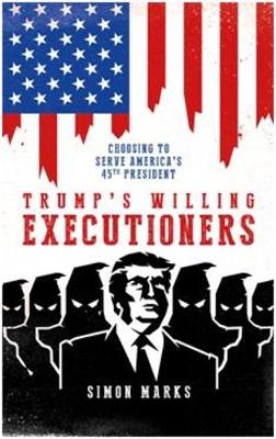 Book cover for Trump's Willing Executioners