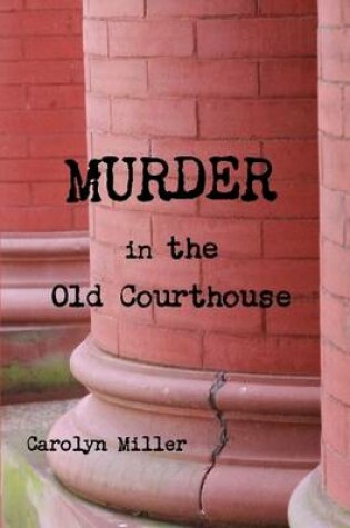 Cover of Murder in the Old Courthouse