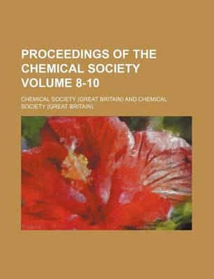 Book cover for Proceedings of the Chemical Society Volume 8-10