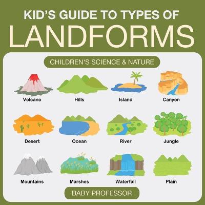 Book cover for Kid's Guide to Types of Landforms - Children's Science & Nature