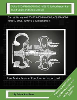 Book cover for Volvo TD70/TD70E/TD70G 466876 Turbocharger Rebuild Guide and Shop Manual