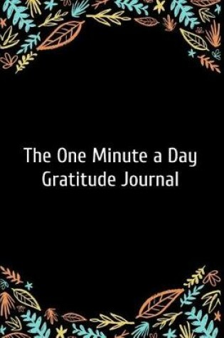 Cover of The One Minute a Day Gratitude Journal