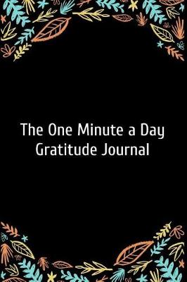 Book cover for The One Minute a Day Gratitude Journal