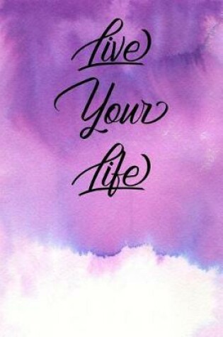 Cover of Inspirational Quote Journal - Live Your Life
