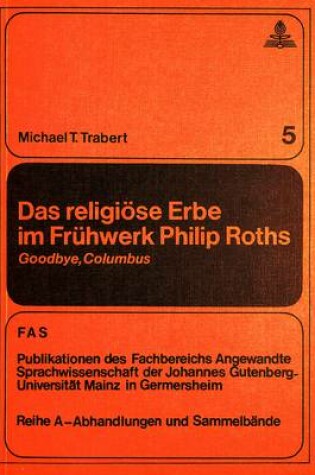 Cover of Das Religioese Erbe Im Fruehwerk Philip Roths