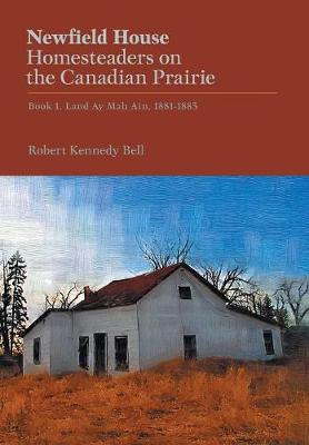 Cover of Newfield House, Homesteaders on the Canadian Prairie