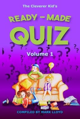 Book cover for The Cleverer Kid's Ready-Made Quiz: Volume 1