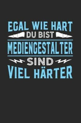 Cover of Egal wie hart du bist Mediengestalter sind viel harter