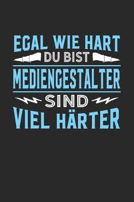 Book cover for Egal wie hart du bist Mediengestalter sind viel harter