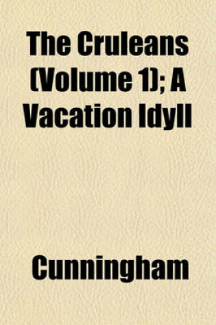 Cover of The Cruleans (Volume 1); A Vacation Idyll