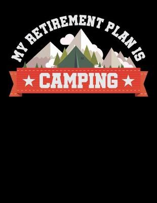 Book cover for My Retirement Plan Is Camping