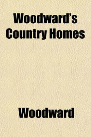 Cover of Woodward's Country Homes