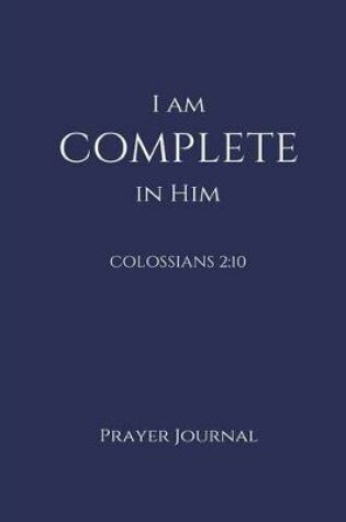 Cover of I Am Complete in Him Prayer Journal