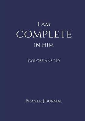 Cover of I Am Complete in Him Prayer Journal