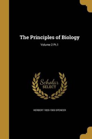 Cover of The Principles of Biology; Volume 2 PT.1