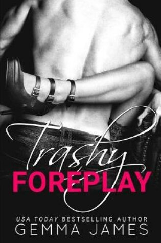 Cover of Trashy Foreplay