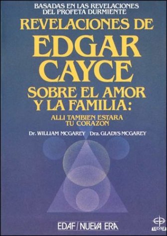 Book cover for Revelaciones de Edgar Cayce Sobre El Amor y La Familia