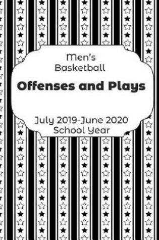 Cover of Mens Basketball Offenses and Plays July 2019 - June 2020 School Year