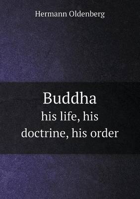 Book cover for Buddha his life, his doctrine, his order