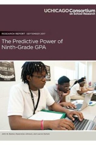 Cover of The Predictive Power of Ninth-Grade GPA
