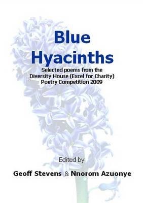 Book cover for Blue Hyacinths: Selected Poems from the Diversity House (Excel for Charity) Poetry Competion 2009