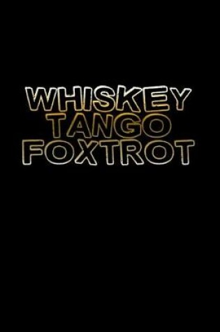 Cover of Whiskey tango foxtrot