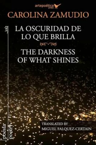 Cover of La oscuridad de lo que brilla / The Darkness of What Shines