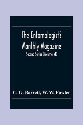 Book cover for The Entomologist'S Monthly Magazine; Second Series (Volume Vi)