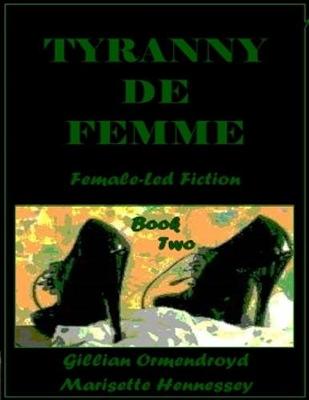 Book cover for Tyranny De Femme - Book Two