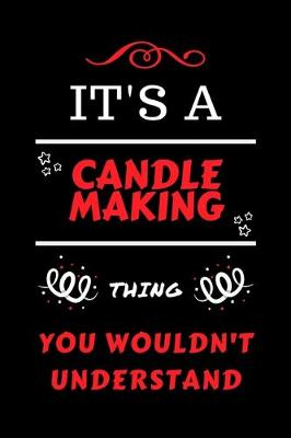 Book cover for It's A Candle Making Thing You Wouldn't Understand