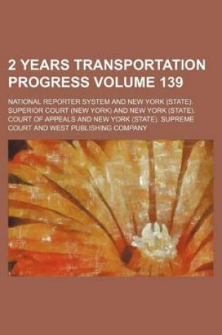 Cover of 2 Years Transportation Progress Volume 139