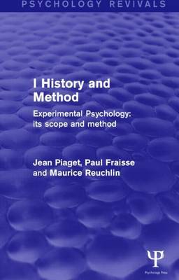 Book cover for Experimental Psychology Its Scope and Method: Volume I (Psychology Revivals): History and Method