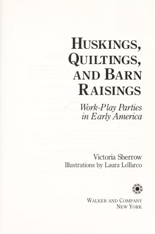 Cover of Huskings, Quiltings, and Barn Raisings